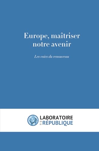 Europe : maîtriser notre avenir: Les voies du renouveau von Independently published