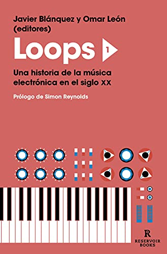 Loops 1: Una historia de la música electrónica en el siglo XX (Reservoir Narrativa) von RESERVOIR BOOKS