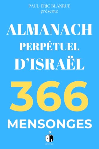 Almanach perpétuel d'Israël: 366 mensonges