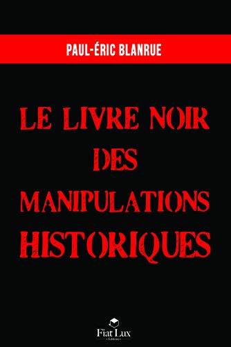 Le livre noir des manipulations historiques von Fiat-Lux éditions