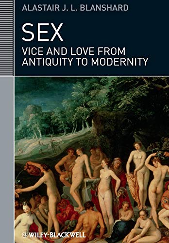 Sex: Vice and Love from Antiquity to Modernity (Classical Receptions) von Wiley-Blackwell