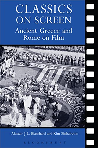 Classics on Screen: Ancient Greece and Rome on Film von Bloomsbury Publishing PLC