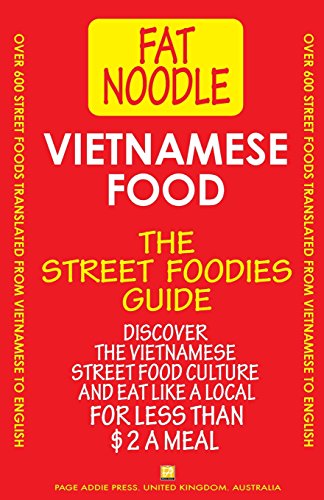 Vietnamese Food.: Vietnamese Street Food Vietnamese to English Translations von Page Addie Press