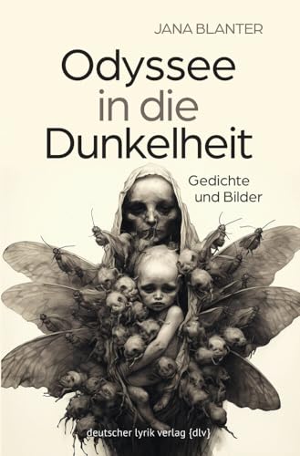 Odyssee in die Dunkelheit: Gedichte und Bilder (deutscher lyrik verlag) von Karin Fischer Verlag