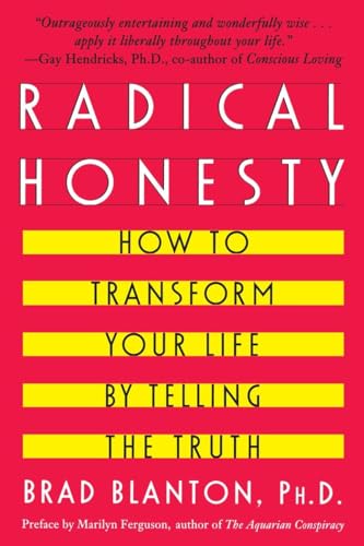 Radical Honesty: How To Transform Your Life By Telling The Truth von DELL