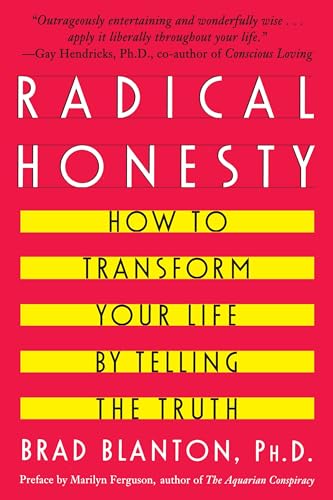 Radical Honesty: How To Transform Your Life By Telling The Truth von DELL