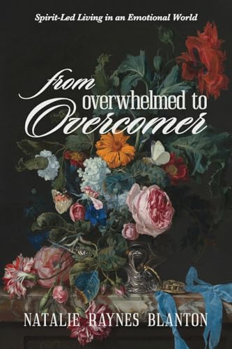From Overwhelmed to Overcomer: Spirit-Led Living in an Emotional World von Xulon Press