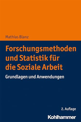 Forschungsmethoden und Statistik für die Soziale Arbeit: Grundlagen und Anwendungen von Kohlhammer W.