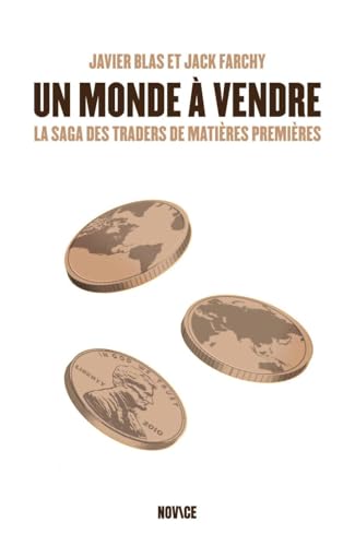 Un monde à vendre: La saga des traders de matières premières von NOVICE