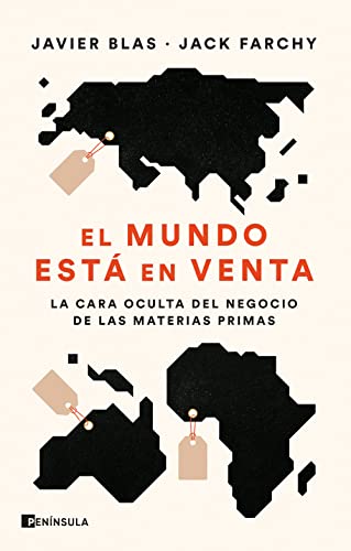El mundo está en venta: La cara oculta del negocio de las materias primas (GEOPOLÍTICA)