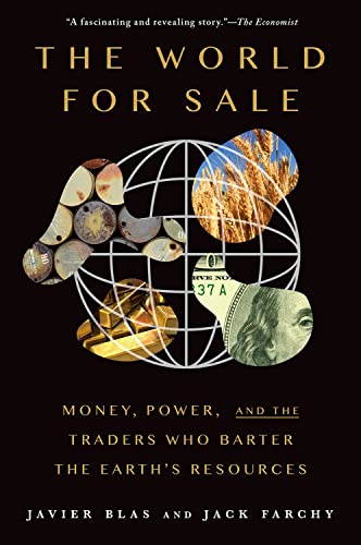 The World for Sale: Money, Power, and the Traders Who Barter the Earth's Resources