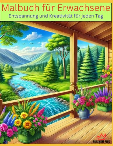 Malbuch für Erwachsene: Entspannen und Achtsamkeit lernen mit Tieren, Bäumen, Landschaften und viel Natur zum Ausmalen