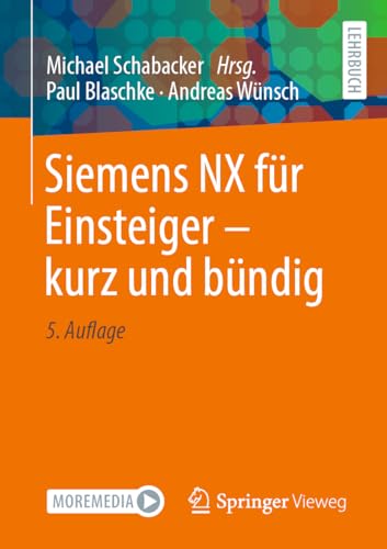 Siemens NX für Einsteiger – kurz und bündig von Springer Vieweg