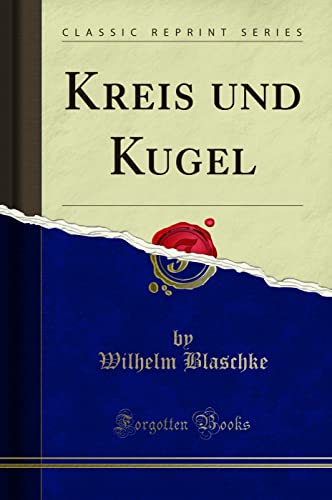 Kreis und Kugel (Classic Reprint)