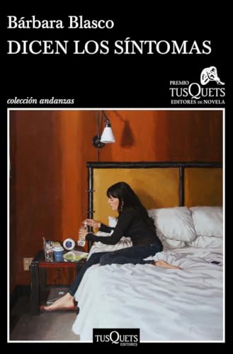 Dicen los síntomas: XVI Premio Tusquets Editores de Novela 2020 (Andanzas) von Tusquets Editores S.A.