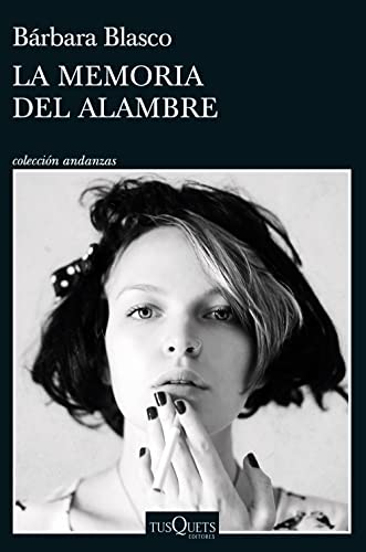 La memoria del alambre (Andanzas)