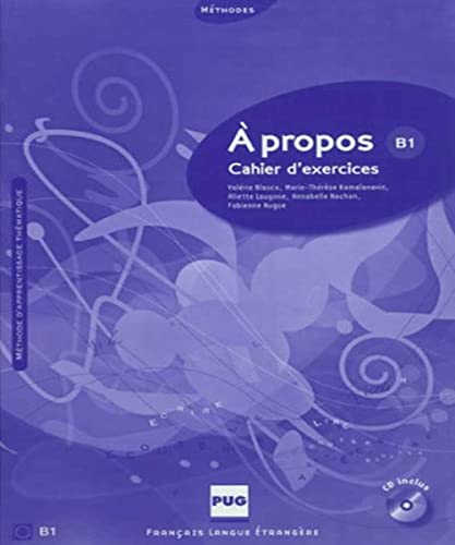 À propos. B1. Cahiers d'exercices. Per le Scuole superiori: Cahier d'exercices (A PROPOS)