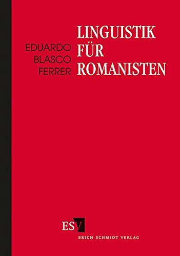 Linguistik für Romanisten: Grundbegriffe im Zusammenhang von Erich Schmidt Verlag