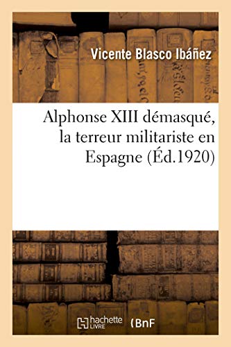 Alphonse XIII démasqué, la terreur militariste en Espagne von Hachette Livre - BNF