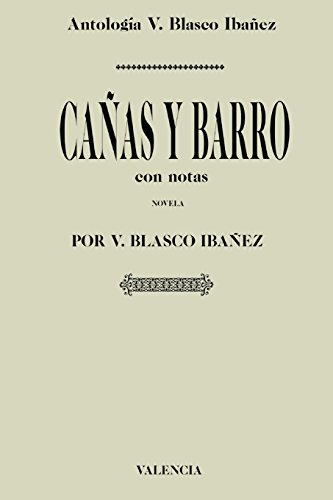 Antología Vicente Blasco Ibañez: Cañas y barro (con notas) von CreateSpace Independent Publishing Platform