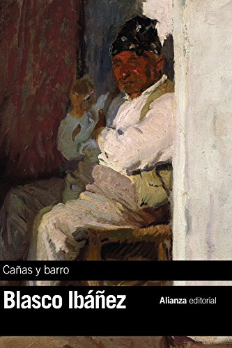 Cañas y barro (El libro de bolsillo - Bibliotecas de autor - Biblioteca Blasco Ibáñez)