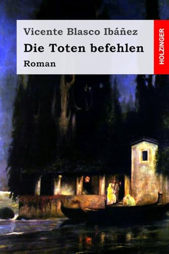 Die Toten befehlen: Roman Die Toten befehlen: Roman