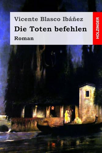 Die Toten befehlen: Roman