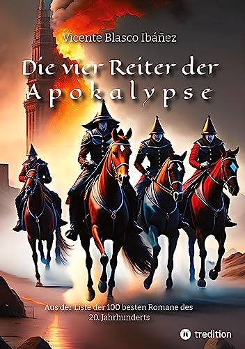Die vier Reiter der Apokalypse: Aus der Liste der 100 besten Romane des 20. Jahrhunderts (ToppBook Belletristik) von tredition