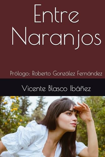 Entre Naranjos: Prólogo: Roberto González Fernández Entre Naranjos: Prólogo: Roberto González Fernández von Independently published