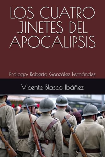 LOS CUATRO JINETES DEL APOCALIPSIS: Prólogo: Roberto González Fernández LOS CUATRO JINETES DEL APOCALIPSIS: Prólogo: Roberto González Fernández von Independently published