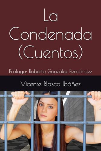 La Condenada (Cuentos): Prólogo: Roberto González Fernández von Independently published
