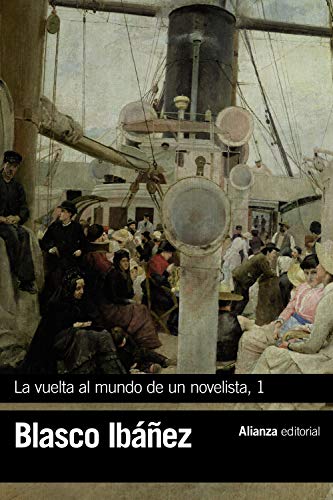 La vuelta al mundo de un novelista : Estados Unidos-Cuba-Panamá-Hawai-Japón-Corea-Manchuria (El libro de bolsillo - Bibliotecas de autor - Biblioteca Blasco Ibáñez)