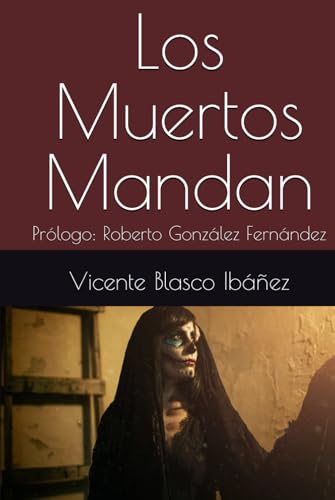 Los Muertos Mandan: Prólogo: Roberto González Fernández Los Muertos Mandan: Prólogo: Roberto González Fernández von Independently published