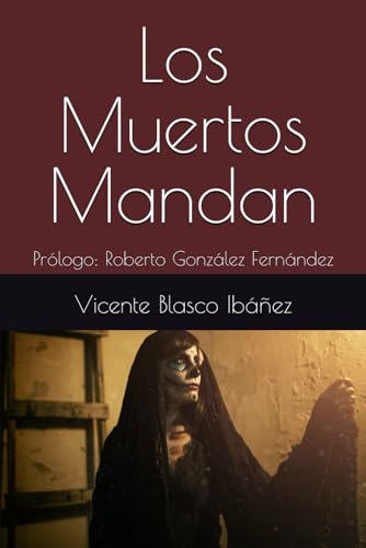 Los Muertos Mandan: Prólogo: Roberto González Fernández Los Muertos Mandan: Prólogo: Roberto González Fernández von Independently published