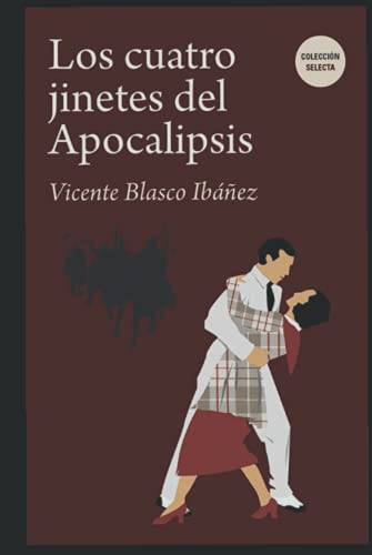 Los cuatro jinetes del Apocalipsis: Libro Completo Los cuatro jinetes del Apocalipsis: Libro Completo