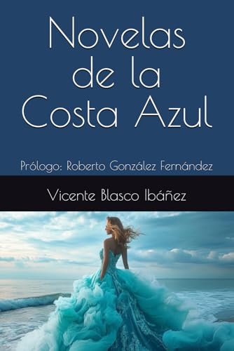 Novelas de la Costa Azul: Prólogo: Roberto González Fernández Novelas de la Costa Azul: Prólogo: Roberto González Fernández von Independently published