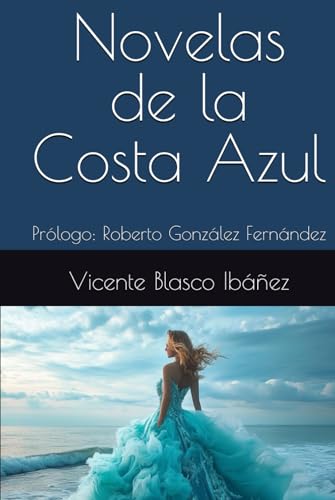 Novelas de la Costa Azul: Prólogo: Roberto González Fernández Novelas de la Costa Azul: Prólogo: Roberto González Fernández von Independently published
