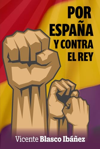 POR ESPAÑA Y CONTRA EL REY von Editorial Letra Minúscula