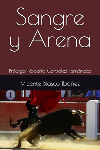 Sangre y Arena: Prólogo: Roberto González Fernández Sangre y Arena: Prólogo: Roberto González Fernández von Independently published