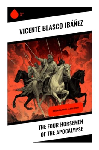 The Four Horsemen of the Apocalypse: Historical Novel - A WW1 Story von Sharp Ink