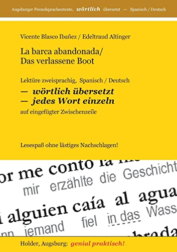 La barca abandonada / Das verlassene Boot: Lektüre zweisprachig, Spanisch / Deutsch -- WÖRTLICH ÜBERSETZT -- jedes Wort einzeln -- auf eingefügter ... Fremdsprachentexte -- WÖRTLICH ÜBERSETZT --)