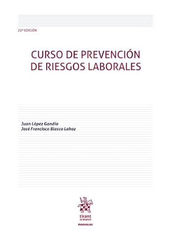 Curso de prevención de riesgos laborales 22ª Edición (Manuales de Derecho del Trabajo y Seguridad Social) von Editorial Tirant lo Blanch