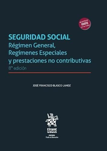 Seguridad Social. Régimen General, Regímenes Especiales y prestaciones no contributivas 8ª Edición (Esfera) von Editorial Tirant lo Blanch