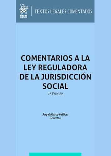 Comentarios a la Ley Reguladora de la Jurisdicción Social 2ª Edición (Textos Legales Comentados) von Editorial Tirant lo Blanch