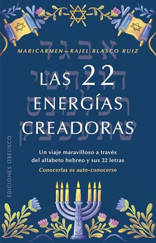 Las 22 energías creadoras: Un viaje maravilloso a través del alfabeto hebreo y sus 22 letras (Cábala y judaísmo) von EDICIONES OBELISCO S.L.