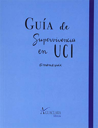Guía de superviviencia en UCI von Editorial Aguaclara