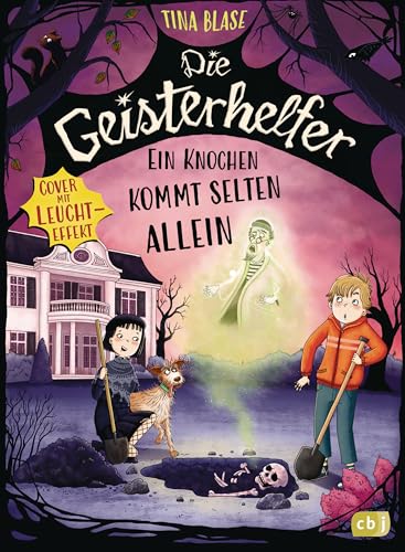Die Geisterhelfer – Ein Knochen kommt selten allein: Das zweite gruselige Geisterabenteuer für Kinder ab 8 – Mit Leucht-Effekt auf dem Cover in limitierter Auflage (Die Geisterhelfer-Reihe, Band 2)