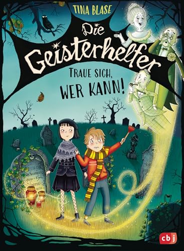 Die Geisterhelfer – Traue sich, wer kann!: Gruseliger Reihenstart für Kinder ab 8 Jahren - Mit Glow-in-the-Dark-Effekt auf dem Cover in limitierter Auflage (Die Geisterhelfer-Reihe, Band 1) von cbj