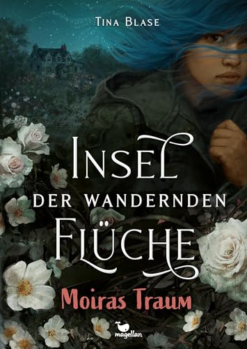 Insel der wandernden Flüche - Moiras Traum: Fantasyroman ab 13 Jahren