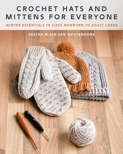 Crochet Hats and Mittens for Everyone: Winter Essentials in Sizes Newborn to Adult Large von Stackpole Books